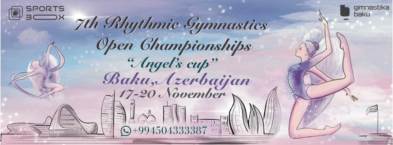 7nd Rhythmic Gymnastics Open Championship «Angels' Cup», 17-20.11.2023, Baku, Azerbaijan