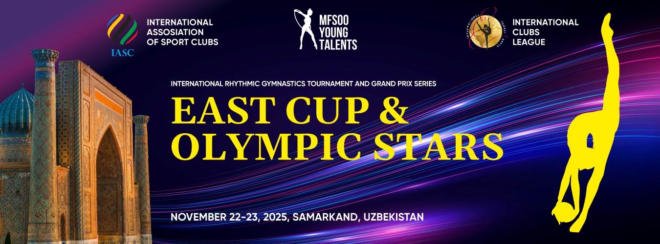 «EAST CUP & OLYMPIC STARS» - VII-International Rhythmic Gymnastics Tournament GRAND PRIX, 22-23.11.2025, Samarkand, Uzbekistan