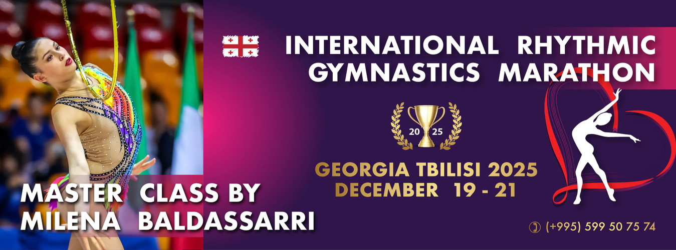 INTERNATIONAL RG MARATHON AT THE EVENT, 19-21.12.2025, Tbilisi, Georgia & MASTER CLASS BY MILENA BALDASSARRI (20-21.12) 
