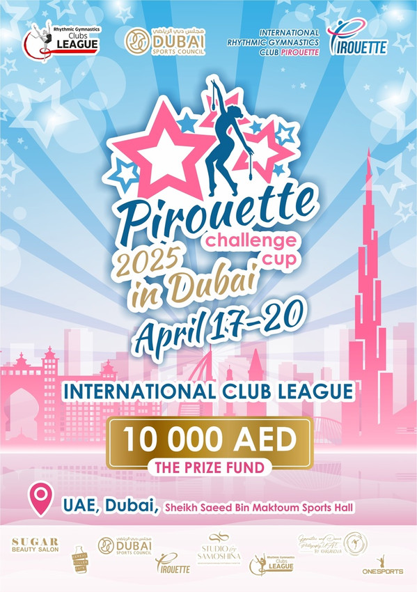 International Rhythmic Gymnastics Tournament by Pirouette «Pirouette challenge cup» (INTERNATIONAL CLUB LEAGUE), 17-20.04.2025, Dubai, UAE